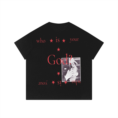 whos ur god tee